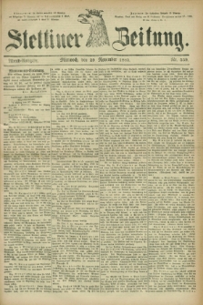 Stettiner Zeitung. 1882, Nr. 559 (29 November) - Abend-Ausgabe