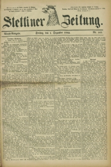Stettiner Zeitung. 1882, Nr. 563 (1 Dezember) - Abend-Ausgabe