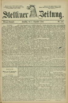 Stettiner Zeitung. 1882, Nr. 568 (5 Dezember) - Morgen-Ausgabe