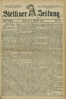 Stettiner Zeitung. 1882, Nr. 587 (15 Dezember) - Abend-Ausgabe