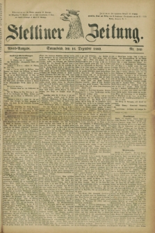 Stettiner Zeitung. 1882, Nr. 589 (16 Dezember) - Abend-Ausgabe