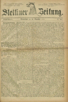 Stettiner Zeitung. 1882, Nr. 601 (23 Dezember) - Abend-Ausgabe