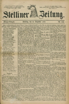 Stettiner Zeitung. 1882, Nr. 602 (24 Dezember) - Morgen-Ausgabe
