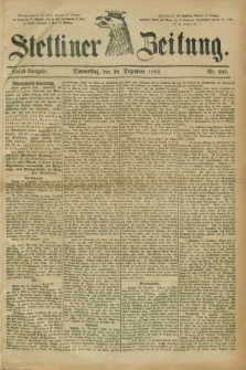 Stettiner Zeitung. 1882, Nr. 605 (28 Dezember) - Abend-Ausgabe