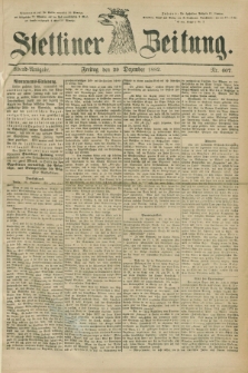 Stettiner Zeitung. 1882, Nr. 607 (29 Dezember) - Abend-Ausgabe