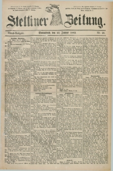 Stettiner Zeitung. 1883, Nr. 21 (13 Januar) - Abend-Ausgabe