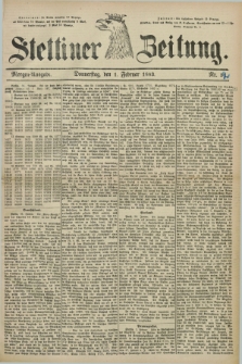 Stettiner Zeitung. 1883, Nr. 52 (1 Februar) - Morgen-Ausgabe