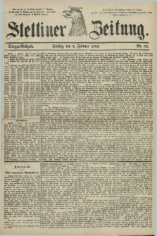 Stettiner Zeitung. 1883, Nr. 54 (2 Februar) - Morgen-Ausgabe