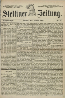 Stettiner Zeitung. 1883, Nr. 58 (4 Februar) - Morgen-Ausgabe