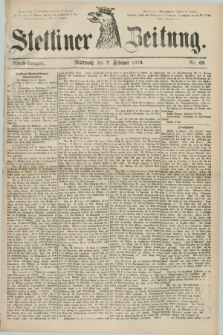 Stettiner Zeitung. 1883, Nr. 63 (7 Februar) - Abend-Ausgabe