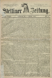 Stettiner Zeitung. 1883, Nr. 80 (17 Februar) - Morgen-Ausgabe