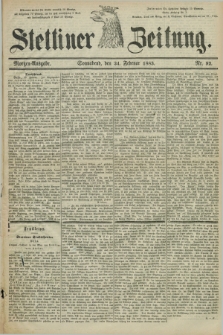 Stettiner Zeitung. 1883, Nr. 92 (24 Februar) - Morgen-Ausgabe