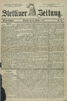 Stettiner Zeitung. 1883, Nr. 94 (25 Februar) - Morgen-Ausgabe