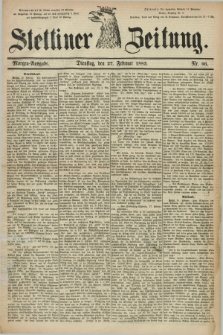 Stettiner Zeitung. 1883, Nr. 96 (27 Februar) - Morgen-Ausgabe