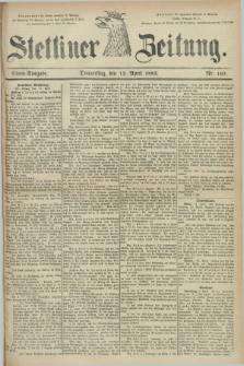 Stettiner Zeitung. 1883, Nr. 169 (12 April) - Abend-Ausgabe