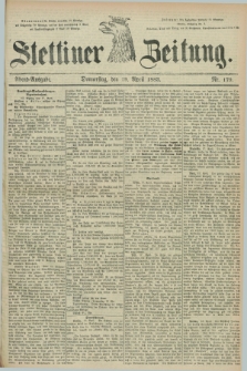 Stettiner Zeitung. 1883, Nr. 179 (19 April) - Abend-Ausgabe