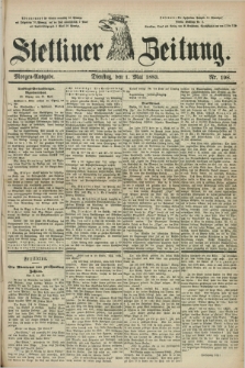 Stettiner Zeitung. 1883, Nr. 198 (1 Mai) - Morgen-Ausgabe