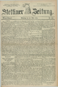 Stettiner Zeitung. 1883, Nr. 228 (20 Mai) - Morgen-Ausgabe