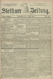 Stettiner Zeitung. 1883, Nr. 246 (31 Mai) - Morgen-Ausgabe