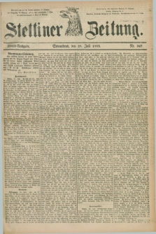 Stettiner Zeitung. 1883, Nr. 347 (28 Juli) - Abend-Ausgabe