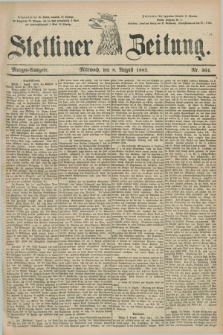 Stettiner Zeitung. 1883, Nr. 364 (8 August) - Morgen-Ausgabe