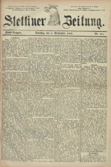 Stettiner Zeitung. 1883, Nr. 411 (4 September) - Abend-Ausgabe
