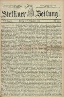 Stettiner Zeitung. 1883, Nr. 417 (7 September) - Abend-Ausgabe