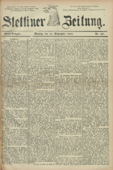 Stettiner Zeitung. 1883, Nr. 421 (10 September) - Abend-Ausgabe