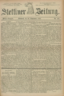 Stettiner Zeitung. 1883, Nr. 448 (26 September) - Morgen-Ausgabe
