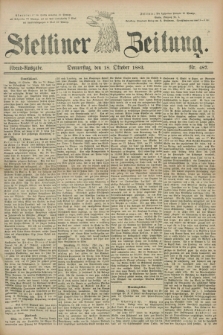 Stettiner Zeitung. 1883, Nr. 487 (18 Oktober) - Abend-Ausgabe