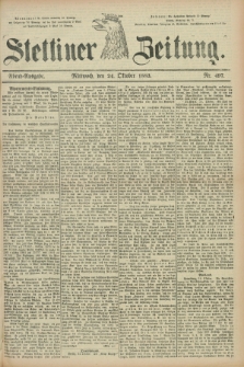 Stettiner Zeitung. 1883, Nr. 497 (24 Oktober) - Abend-Ausgabe