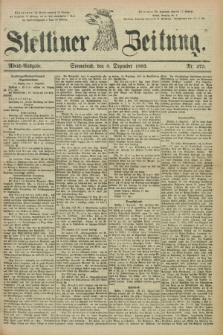 Stettiner Zeitung. 1883, Nr. 575 (8 Dezember) - Abend-Ausgabe