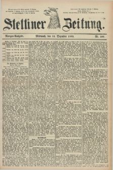 Stettiner Zeitung. 1883, Nr. 580 (12 Dezember) - Morgen-Ausgabe