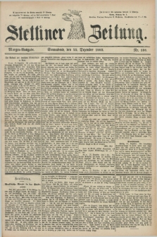 Stettiner Zeitung. 1883, Nr. 598 (22 Dezember) - Morgen-Ausgabe