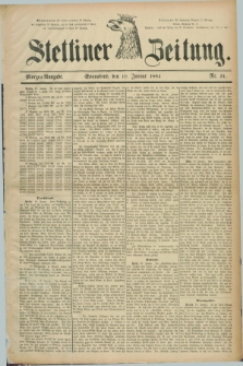 Stettiner Zeitung. 1884, Nr. 31 (19 Januar) - Morgen-Ausgabe