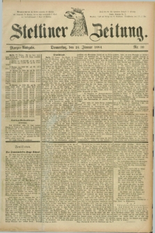 Stettiner Zeitung. 1884, Nr. 39 (24 Januar) - Morgen-Ausgabe