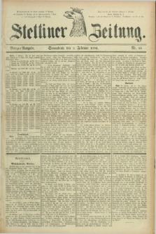 Stettiner Zeitung. 1884, Nr. 55 (2 Februar) - Morgen-Ausgabe