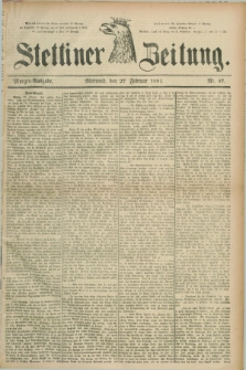 Stettiner Zeitung. 1884, Nr. 97 (27 Februar) - Morgen-Ausgabe