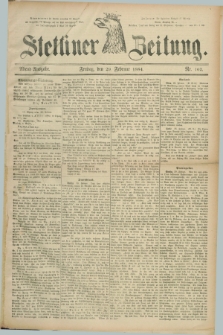 Stettiner Zeitung. 1884, Nr. 102 (29 Februar) - Abend-Ausgabe