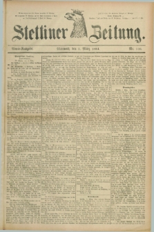 Stettiner Zeitung. 1884, Nr. 110 (5 März) - Abend-Ausgabe