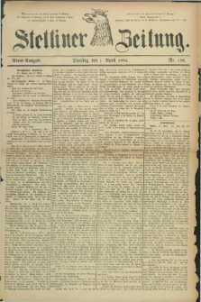 Stettiner Zeitung. 1884, Nr. 156 (1 April) - Abend-Ausgabe