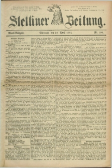 Stettiner Zeitung. 1884, Nr. 190 (23 April) - Abend-Ausgabe
