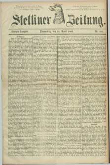 Stettiner Zeitung. 1884, Nr. 191 (24 April) - Morgen-Ausgabe