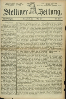Stettiner Zeitung. 1884, Nr. 218 (10 Mai) - Abend-Ausgabe