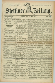 Stettiner Zeitung. 1884, Nr. 223 (14 Mai) - Morgen-Ausgabe