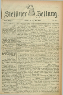 Stettiner Zeitung. 1884, Nr. 278 (17 Juni) - Abend-Ausgabe
