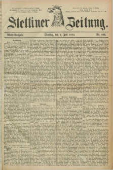 Stettiner Zeitung. 1884, Nr. 302 (1 Juli) - Abend-Ausgabe