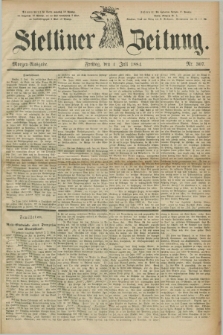 Stettiner Zeitung. 1884, Nr. 307 (4 Juli) - Morgen-Ausgabe