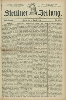 Stettiner Zeitung. 1884, Nr. 368 (8 August) - Abend-Ausgabe