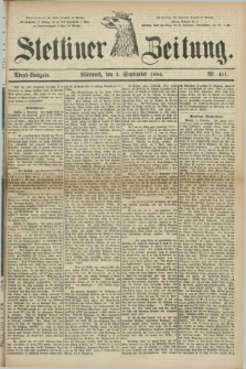 Stettiner Zeitung. 1884, Nr. 411 (3 September) - Abend-Ausgabe